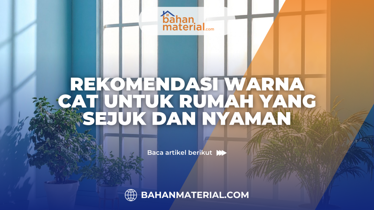 Rekomendasi Warna Cat untuk Rumah yang Sejuk dan Nyaman